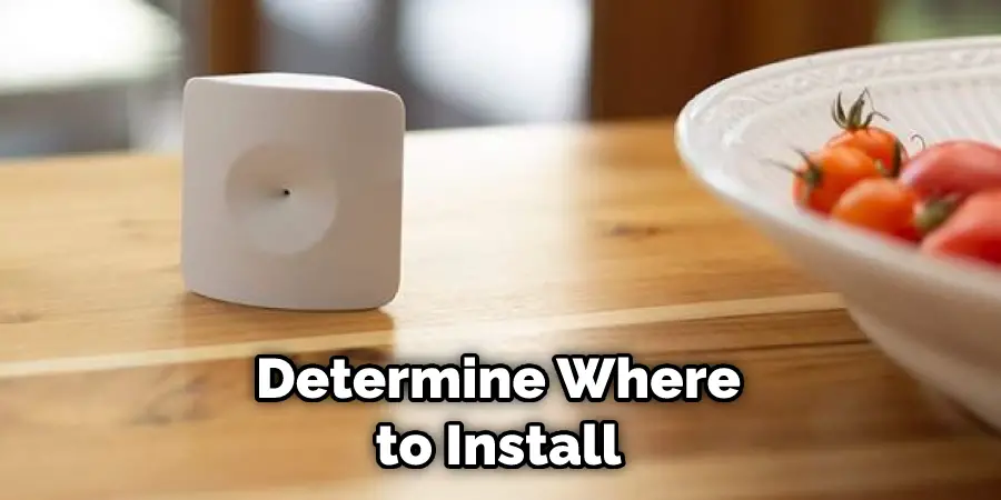 Determine Where to Install