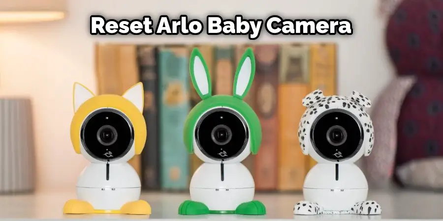 How to Reset Arlo Baby Camera?