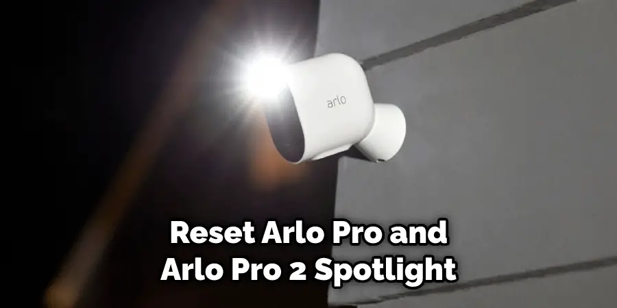 How to Reset Arlo Pro and Arlo Pro 2 Spotlight Camera