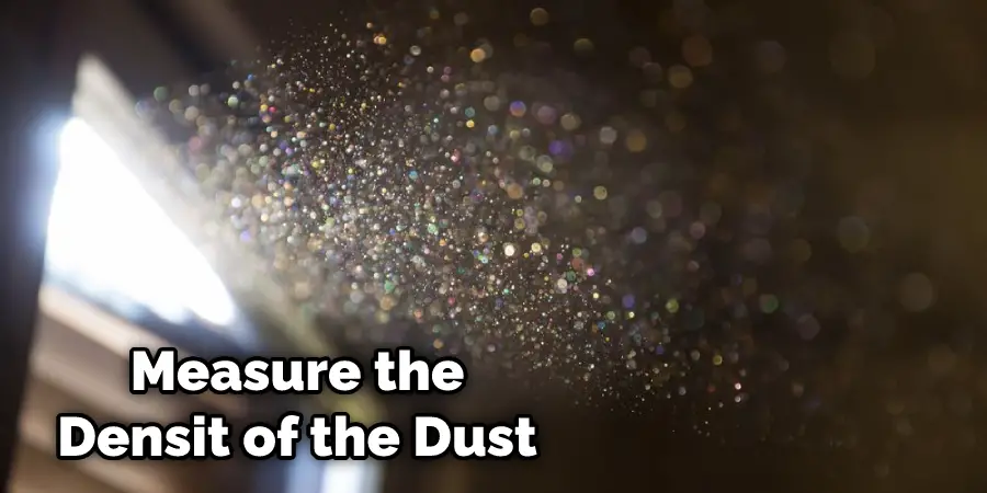 Measure the Density of the Dust