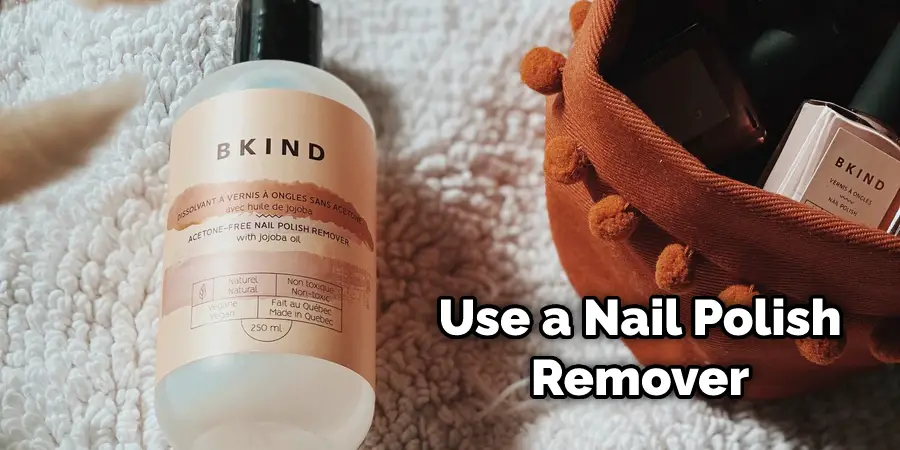 Use a Nail Polish Remover