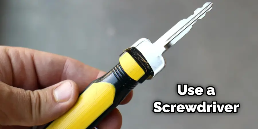 Use a Screwdriver