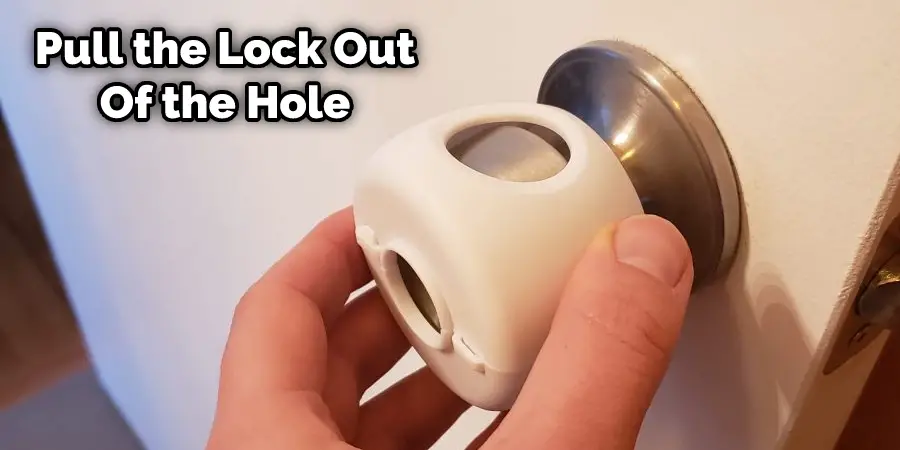 Pull the Lock out Of the Hole