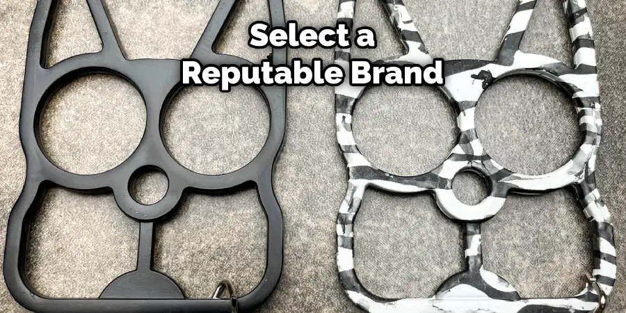 Select a Reputable Brand