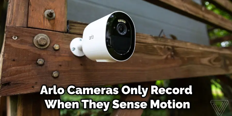 Arlo Cameras Only Record When They Sense Motion