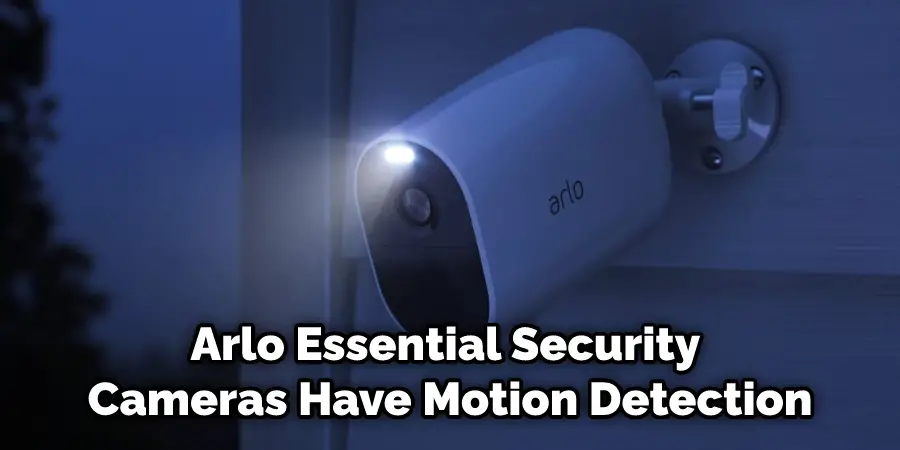 Arlo Essential Security Cameras Have Motion Detection