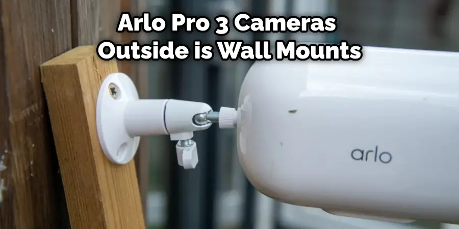 Arlo Pro 3 Cameras Outside is Wall Mounts
