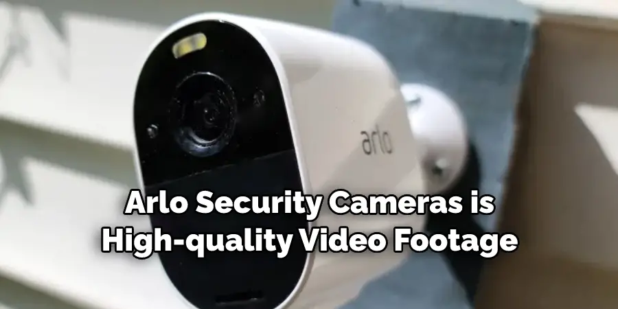 Arlo Security Cameras is Their High-quality Video Footage 