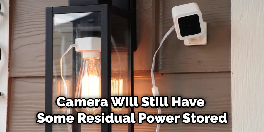 Camera Will Still Have Some Residual Power Stored