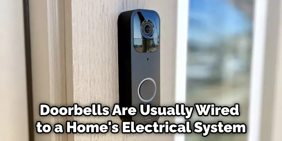 Doorbells Are Usually Wired to a Home's Electrical System