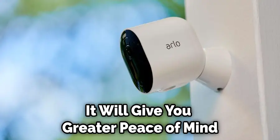 It Will Give You Greater Peace of Mind