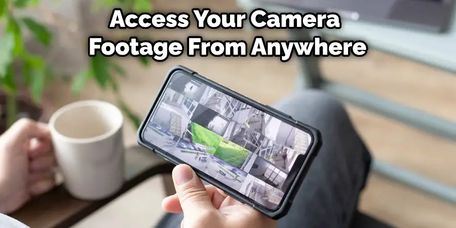 Access Your Camera Footage From Anywhere