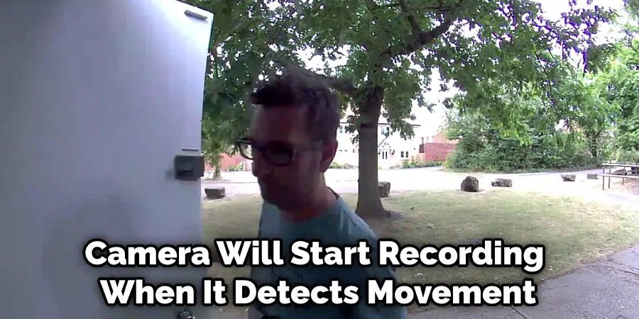 Camera Will Start Recording When It Detects Movement