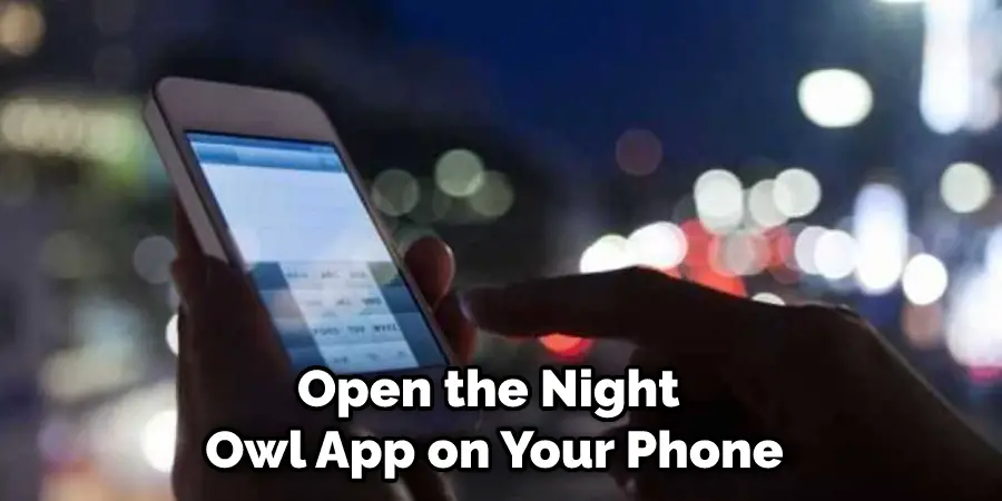 Open the Night Owl App on Your Phone