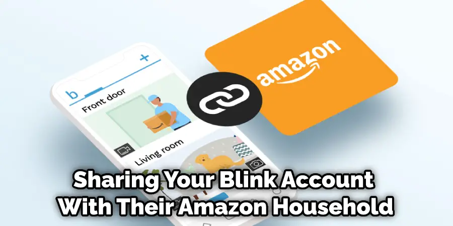 Sharing Your Blink Account With Their Amazon Household