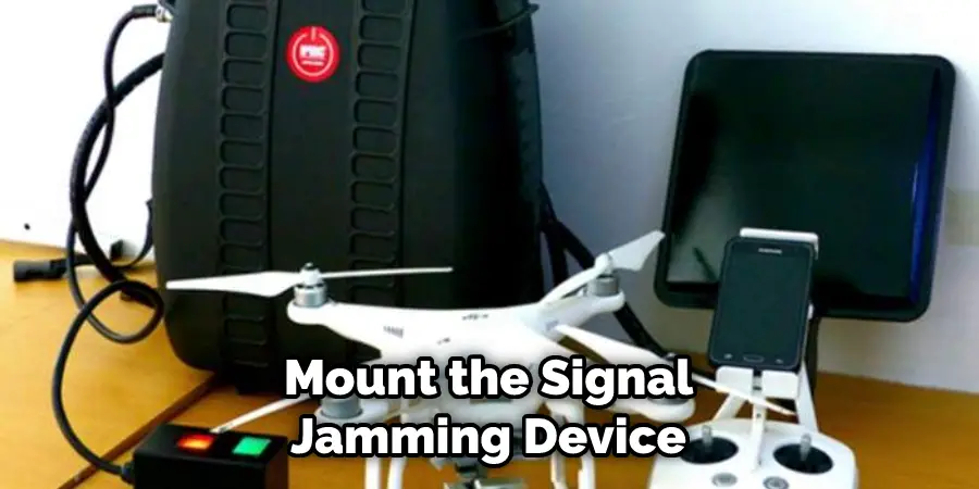 Mount the Signal Jamming Device