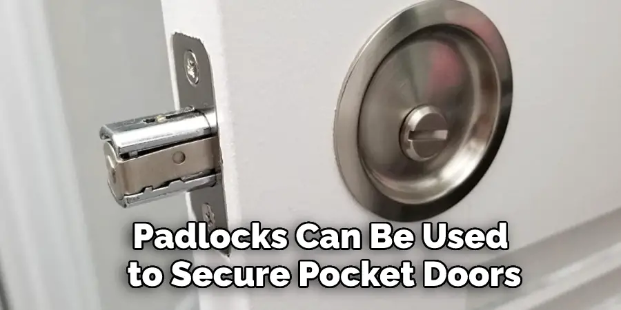 Padlocks Can Be Used to Secure Pocket Doors