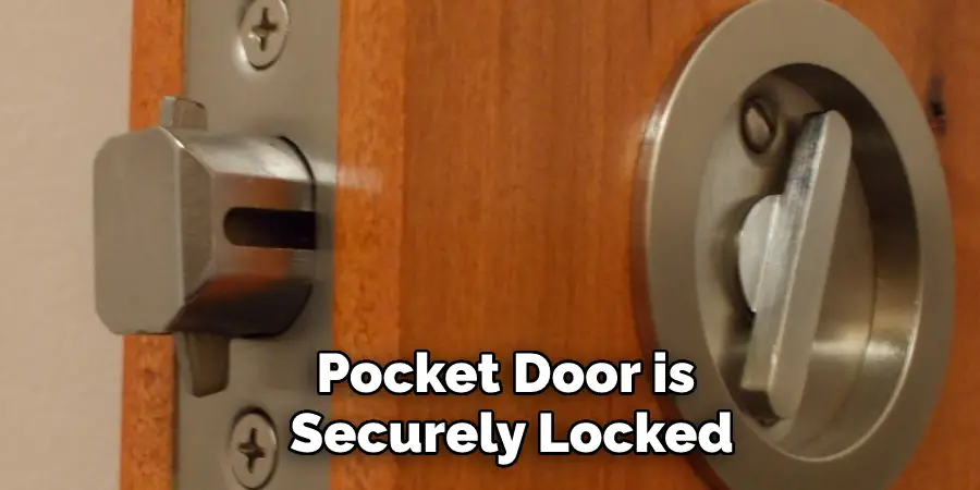 Pocket Door is Securely Locked