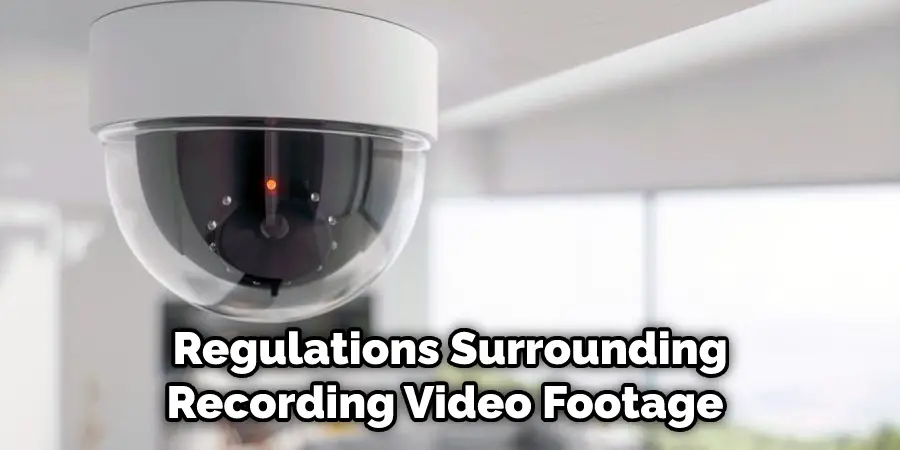 Regulations Surrounding Recording Video Footage