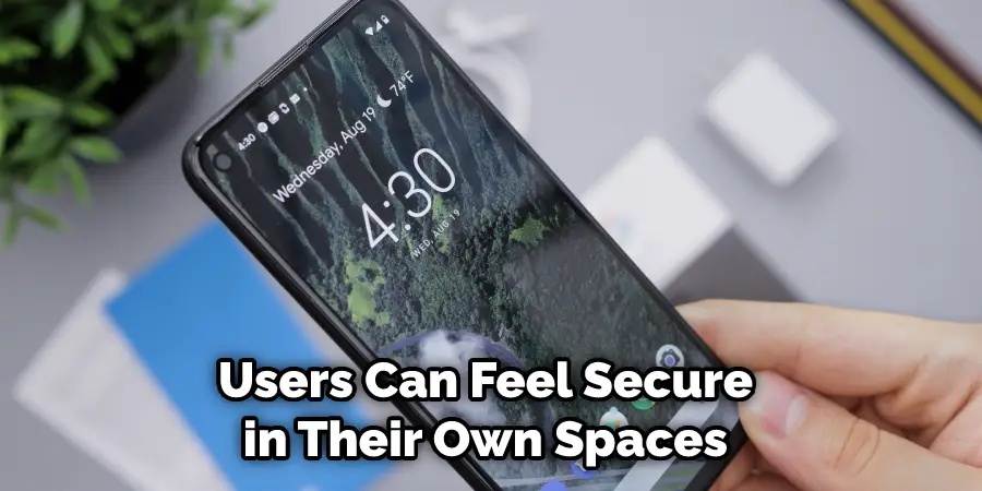 Users Can Feel Secure in Their Own Spaces