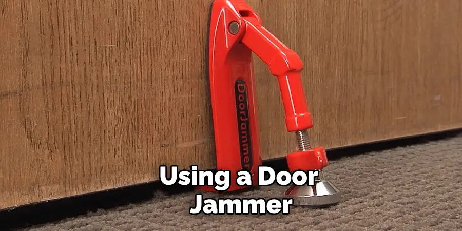 Using a Door Jammer