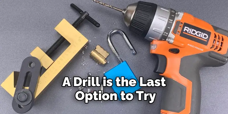 A Drill is the Last Option to Try