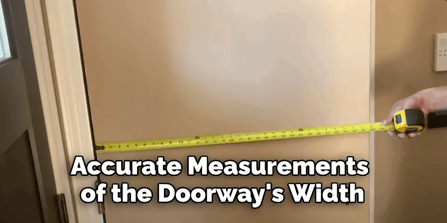 Accurate Measurements of the Doorway's Width