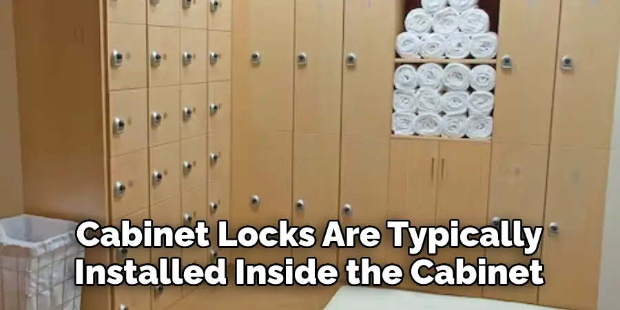 Cabinet Locks Are Typically Installed Inside the Cabinet