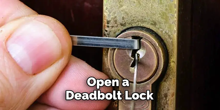 Open a Deadbolt Lock