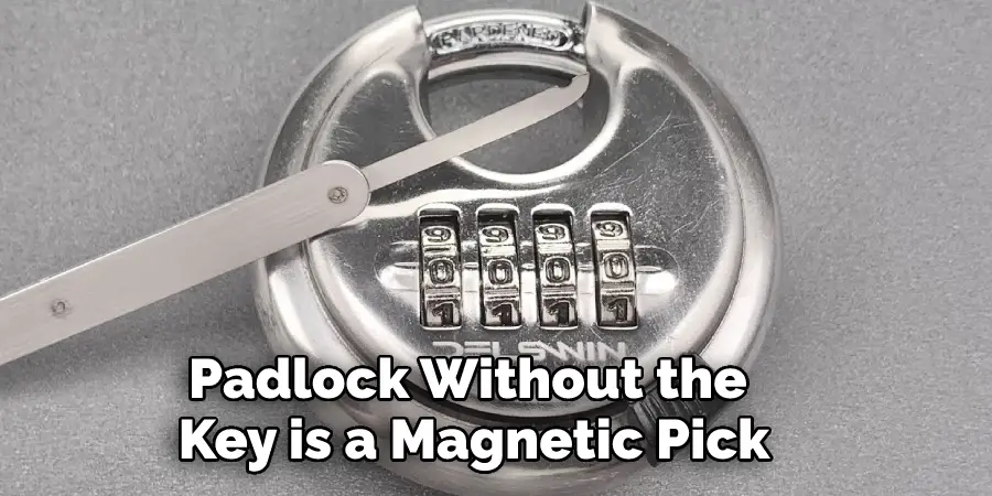 Padlock Without the Key is a Magnetic Pick
