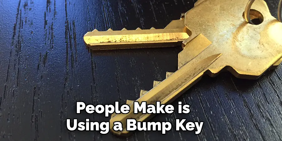 People Make is Using a Bump Key