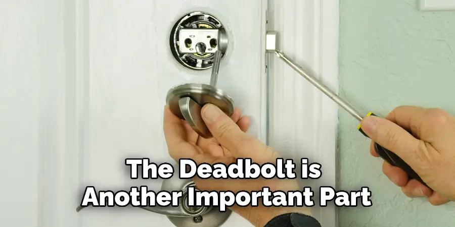 The Deadbolt is Another Important Part