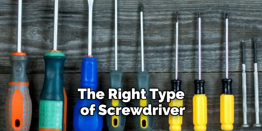 The Right Type of Screwdriver