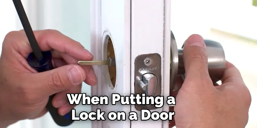 When Putting a Lock on a Door