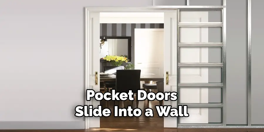 Pocket Doors Slide Into a Wall