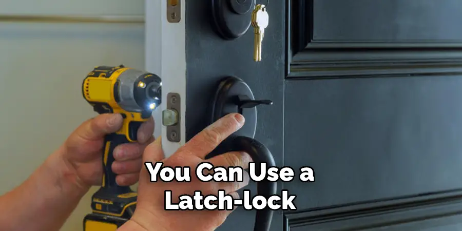 You Can Use a Latch-lock