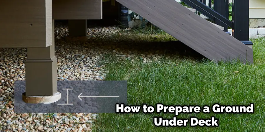 How to Prepare Ground Under Deck