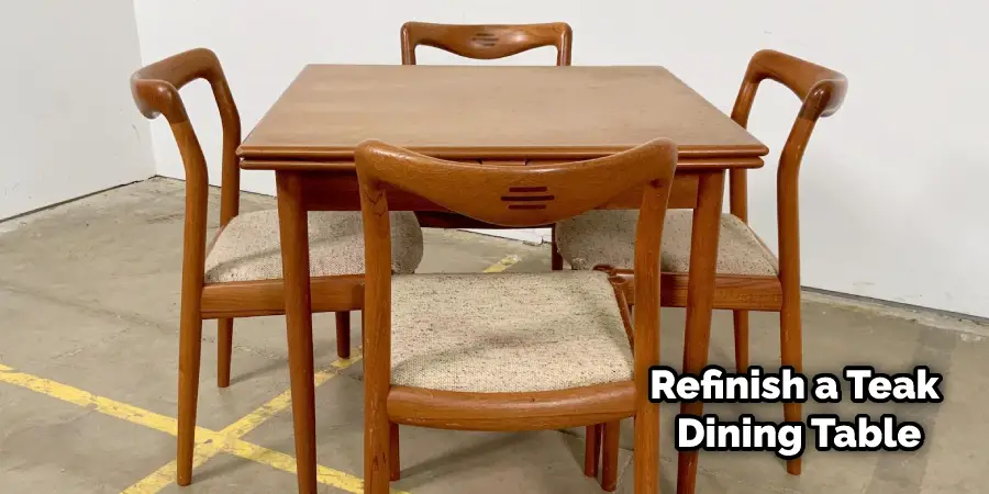 How to Refinish a Teak Dining Table