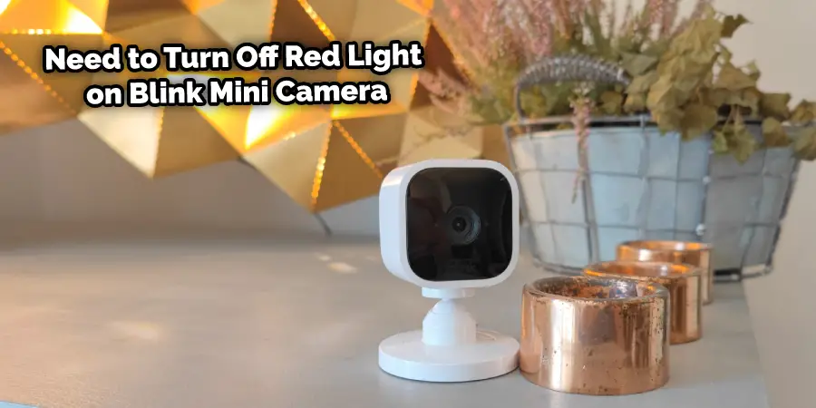 How to Turn Off Red Light on Blink Mini Camera