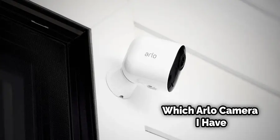 How Do I Know Which Arlo Camera I Have