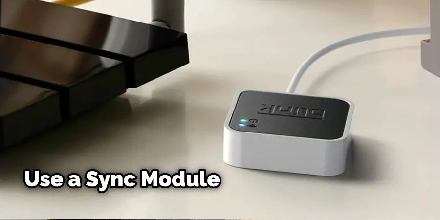 Use a Sync Module