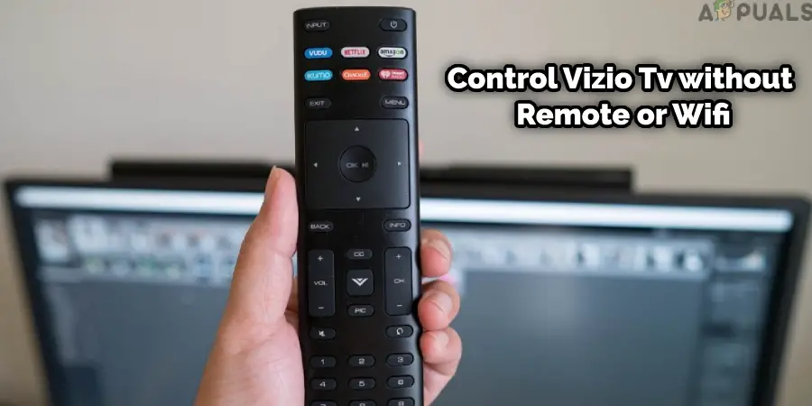 How to Control Vizio Tv Without Remote or Wifi