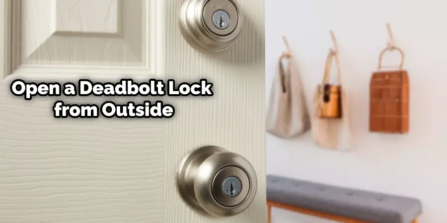 How to Open a Deadbolt Lock from The Outside