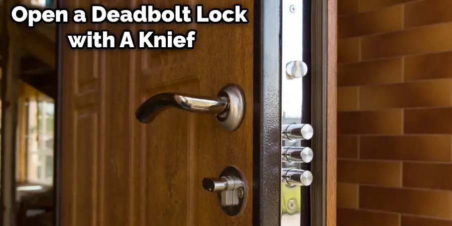 How to Open a Deadbolt Lock with A Knife