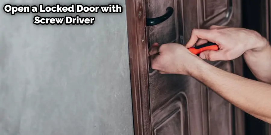 How to Open a Locked Door with A Screwdriver