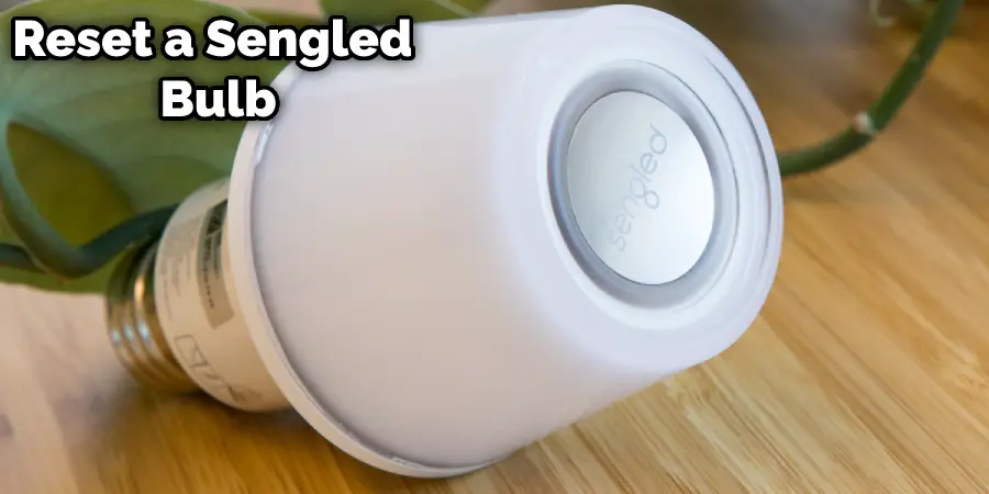 How to Reset a Sengled Bulb