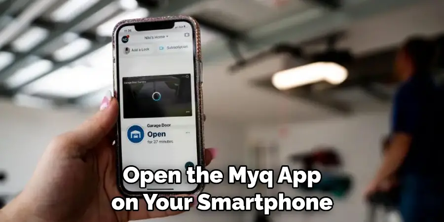 Open the Myq App on Your Smartphone
