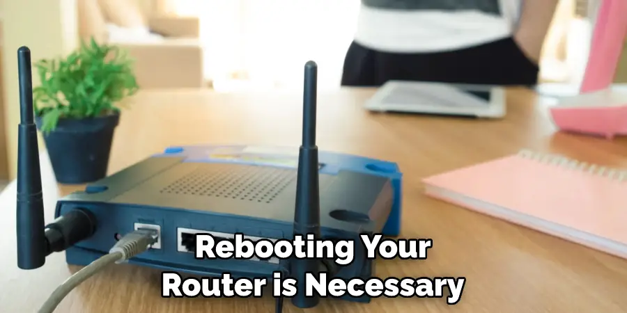Rebooting Your Router is Necessary
