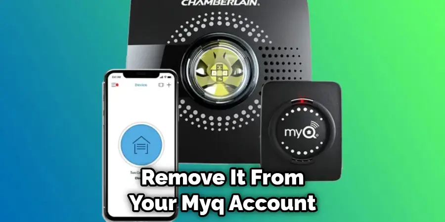 Remove It From Your Myq Account
