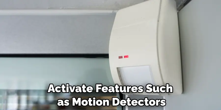 Activate Features Such as Motion Detectors